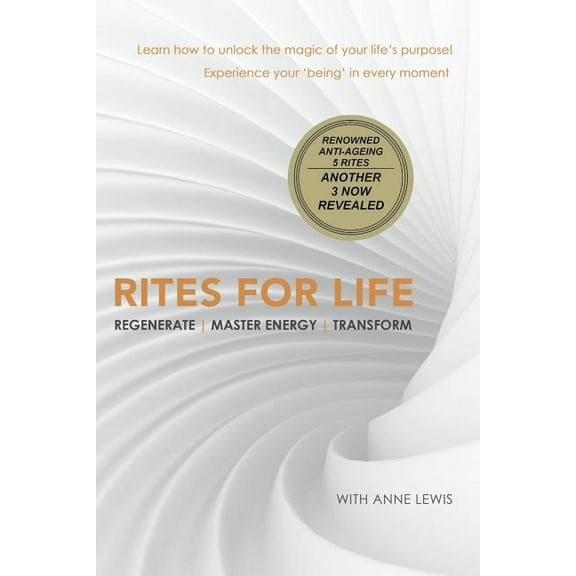 Rites for Life: Regenerate Master Energy Transform, (Paperback)