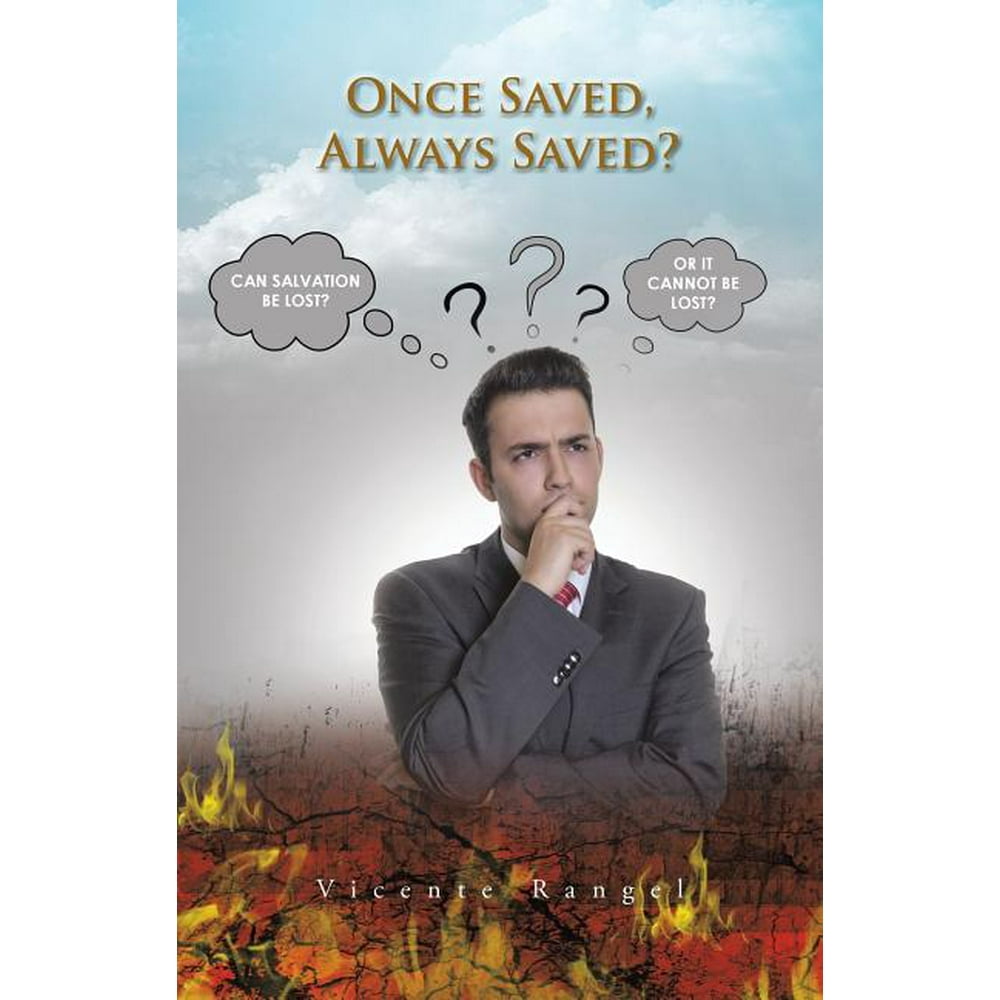 Once Saved, Always Saved?