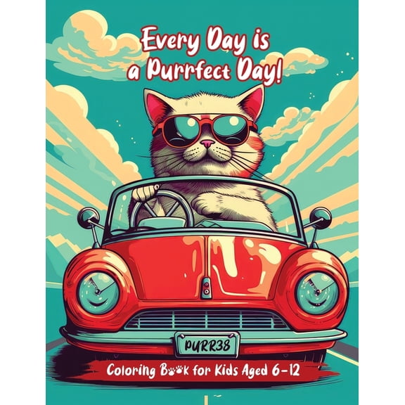 Every Day is a Purrfect Day: Coloring Book for Kids Aged 6 - 12, (Paperback)