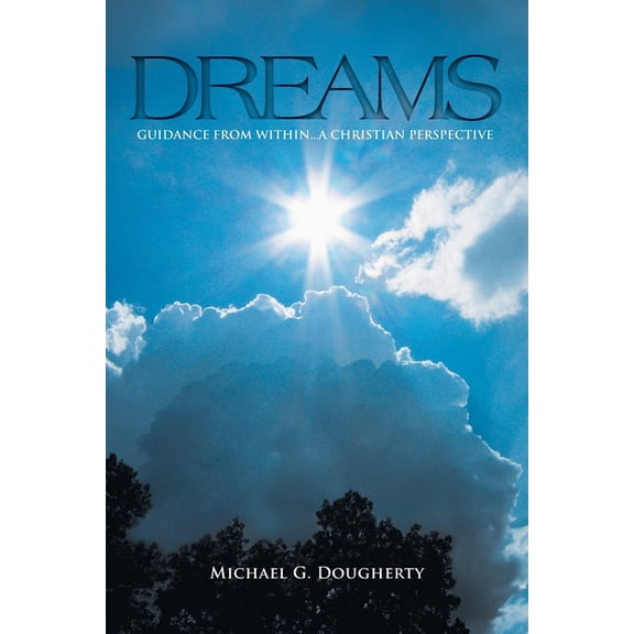 Dreams: Guidance from Within... A Christian Perspective, (Paperback)