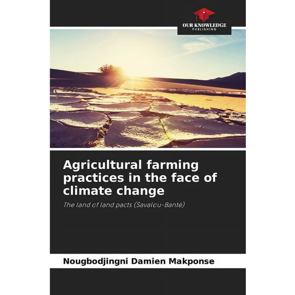 Agricultural farming practices in the face of climate change, (Paperback)