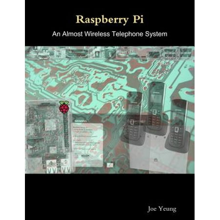 Set Raspberry - Raspberry Pi - An Almost Wireless Telephone System - eBook