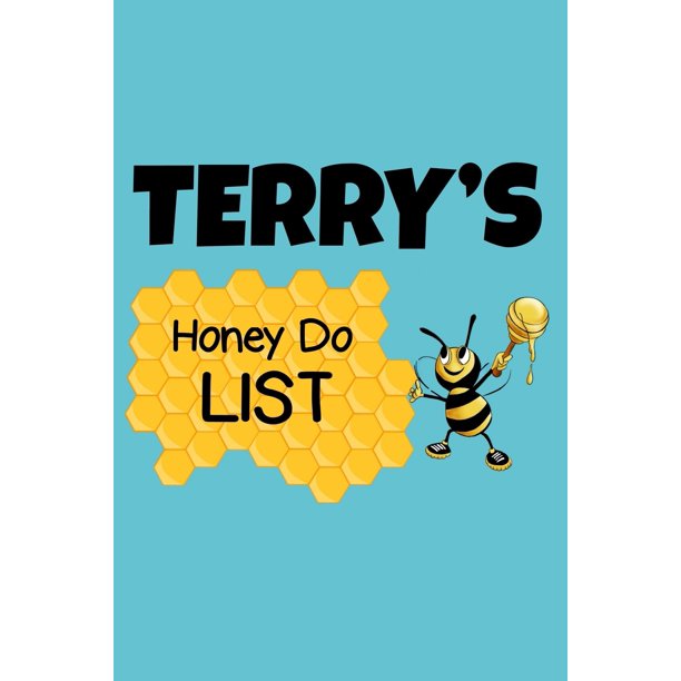Terry S Honey Do List Personalized Honey Do Notebook For Men Named Terry Cute Lined Note Book Pad Novelty Notepad With Lines Bee Honey To Do List Journal For