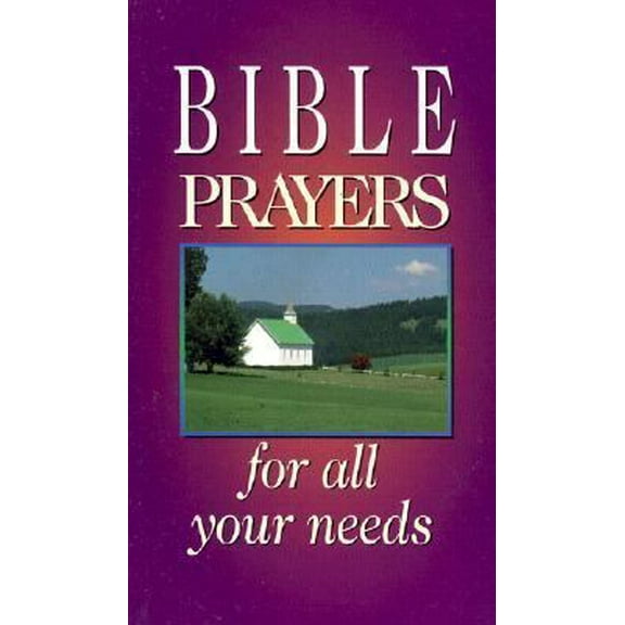 Pre-Owned Bible Prayers for All Your Needs (Paperback) 0932081673 9780932081674