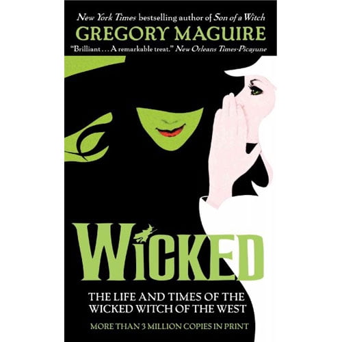 wicked the life and times of the wicked witch wicked the life and times of the wicked witch