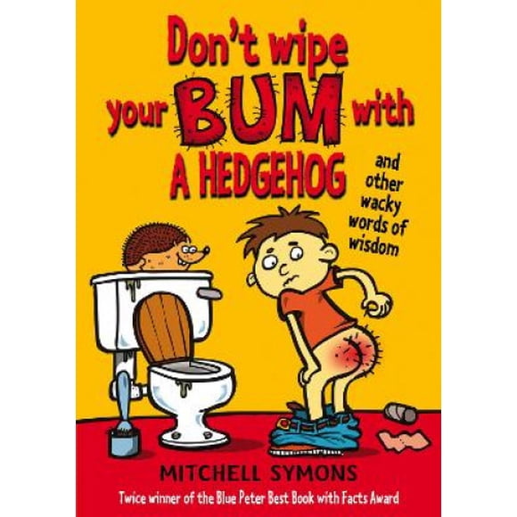 Don't Wipe Your Bum with a Hedgehog