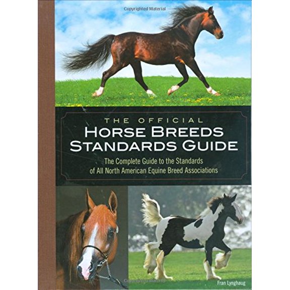 Pre-Owned The Official Horse Breeds Standards Guide: The Complete Guide to the Standards of All North American Equine Breed Associatio (Hardcover) 0760334994 9780760334997