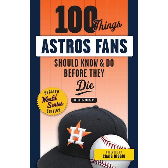 100 Things...Fans Should Know 100 Things Astros Fans Should Know & Do Before They Die (World Series Edition), (Paperback)