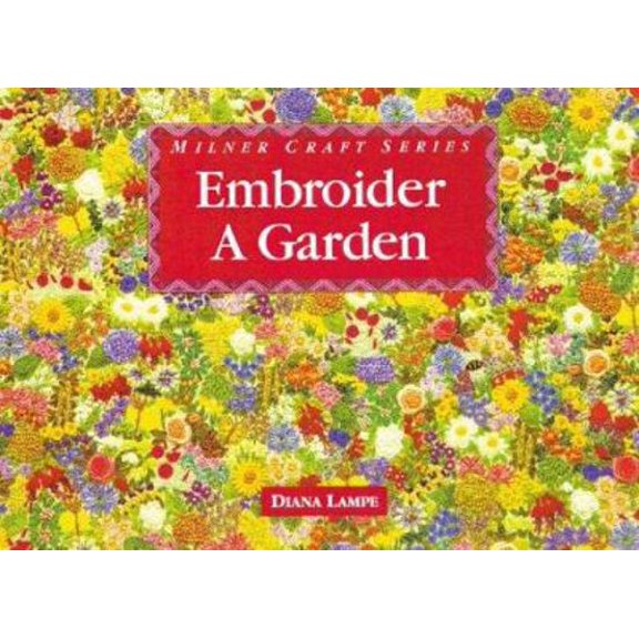 Pre-Owned Embroider a Garden (Milner Craft Series) (Hardcover) 1863511229 9781863511223
