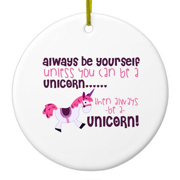 DistinctInk Hanging Ceramic Christmass Tree Ornament with Gold String - Great Gift / Present - 2 3/4 inch diameter - Always Be Yourself Unless You Can Be a Unicorn