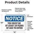 thumbnail image 2 of (2 Pack) Must Be At Least 18 Years Of Age To Enter OSHA Notice Sign, 2 of 7