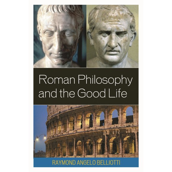 Roman Philosophy and the Good Life, (Paperback)