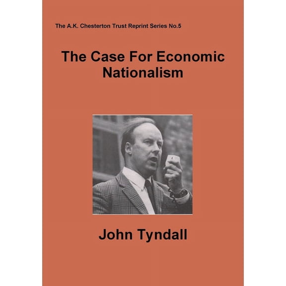 A.K. Chesterton Trust Reprint The Case For Economic Nationalism, (Paperback)