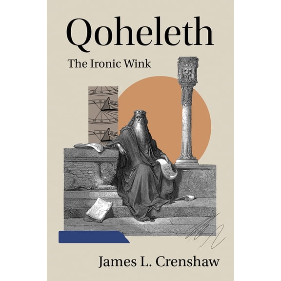 Qoheleth: The Ironic Wink, (Paperback)
