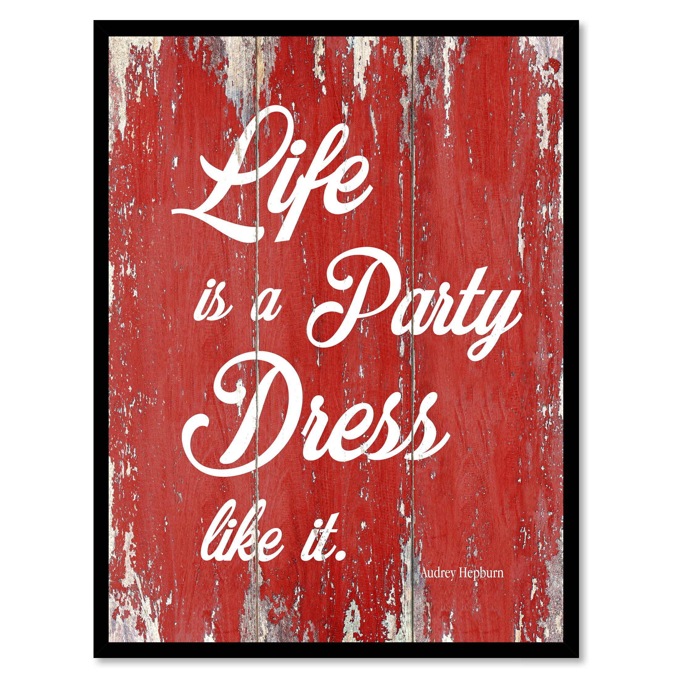life is a party dress like it quote