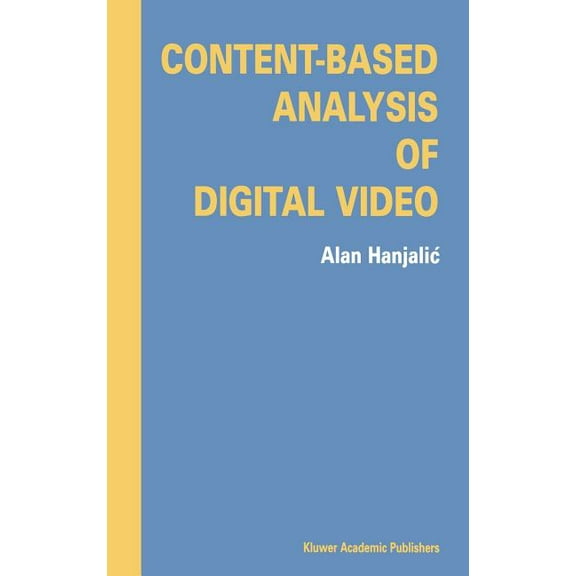 Content-Based Analysis of Digital Video, (Hardcover)