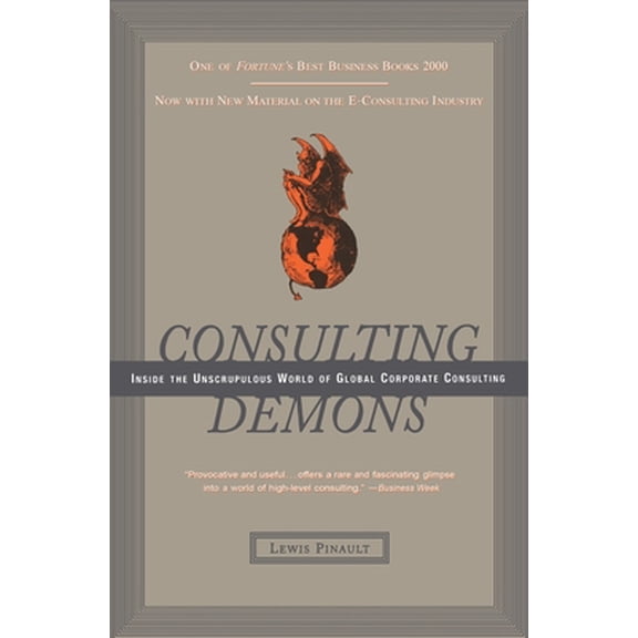 Pre-Owned Consulting Demons: Inside the Unscrupulous World of Global Corporate Consulting (Paperback) 006661998X 9780066619989