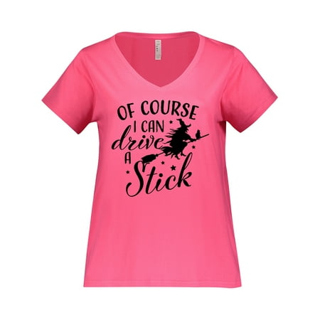 

Inktastic Of Course I Can Drive a Stick with Witch Women s Plus Size V-Neck