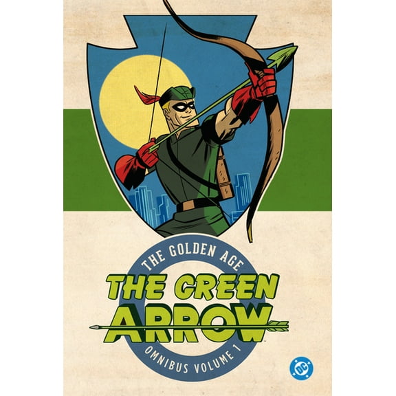 Green Arrow: The Golden Age Omnibus Vol. 1 (New Edition), (Hardcover)