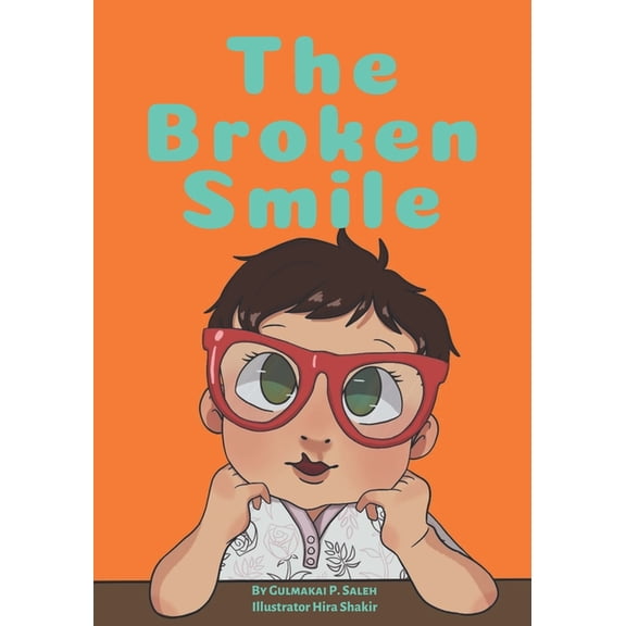 The Broken Smile (Paperback) by Gulmakai P Saleh