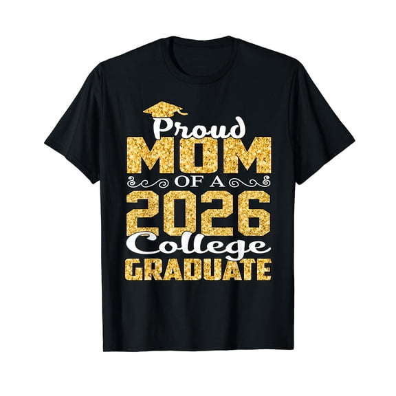 Proud Mom Of A 2026 College Graduate Shirt Graduation T-Shirt