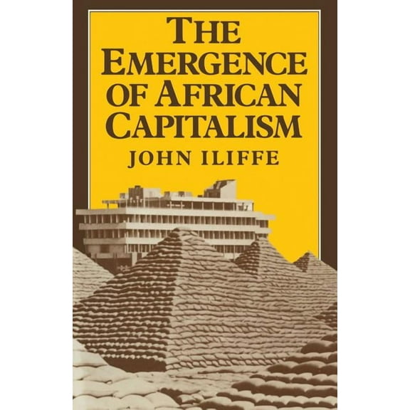 Anstey Memorial Lectures in the Universi Emergence of African Capitalism, (Paperback)