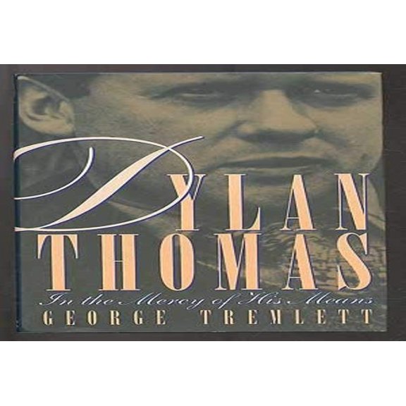 Pre-Owned Dylan Thomas: In the Mercy of His Means Hardcover