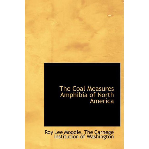 The Coal Measures Amphibia of North America (Hardcover)
