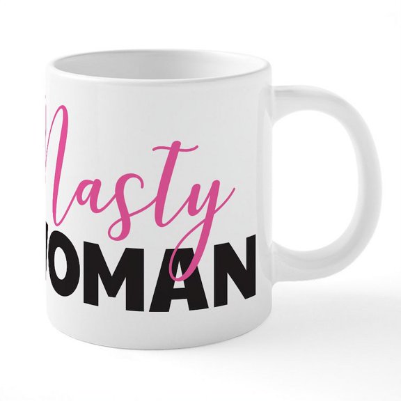 CafePress - Clinton Nasty Woman - 20 Oz White Ceramic Mega Mug