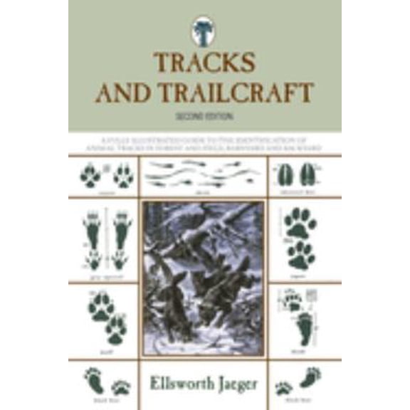 Pre-Owned Tracks and Trailcraft: A Fully Illustrated Guide To The Identification Of Animal Tracks In Forest And Field, Barnyard And Backyard (Paperback) 1599218046 9781599218045