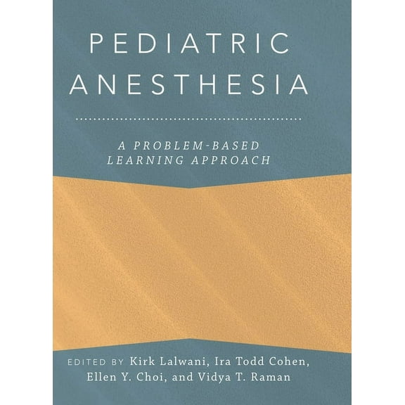 Anaesthesiology: A Problem-Based Learnin Pediatric Anesthesia: A Problem-Based Learning Approach, (Hardcover)