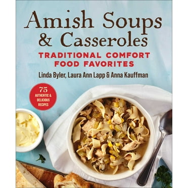 Amish Soups & Casseroles : Traditional Comfort Food Favorites (Paperback)