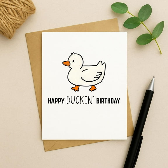 Happy Duckin' Birthday Card – Cute Duck Illustration with Playful Humor – Blank Inside, Envelope Included – Ideal for Birthday Celebrations and Gifting