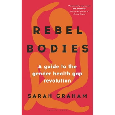 Rebel Bodies : A guide to the gender health gap revolution (Hardcover)