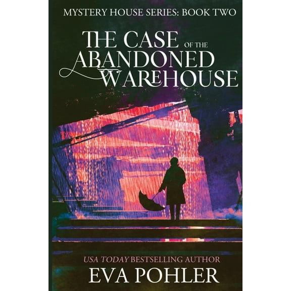Mystery House The Case of the Abandoned Warehouse, Book 2, (Paperback)
