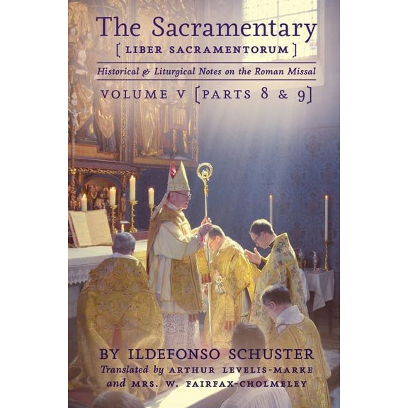 The Sacramentary (Liber Sacramentorum): Vol. 5: Historical & Liturgical Notes on the Roman Missal, (Paperback)