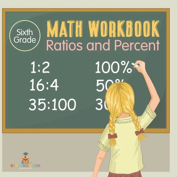 Sixth Grade Math Workbook: Ratios and Percent, (Paperback)