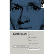 Kierkegaard and Modern Continental Philosophy: An Introduction [Paperback - Used]