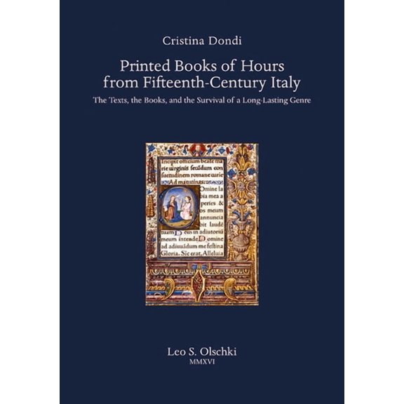 Biblioteca Di Bibliografia. Documents an Printed Books of Hours from Fifteenth-Century Italy: The Texts, the Books, and the Survival of a Long-Lasting Genre, Book 204, (Hardcover)