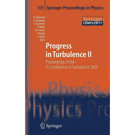 Springer Proceedings in Physics Progress in Turbulence II: Proceedings of the Iti Conference in Turbulence 2005, Book 109, (Hardcover)