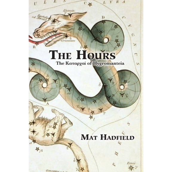The Hours: The Καταρχαί of Hygromanteia, (Paperback)