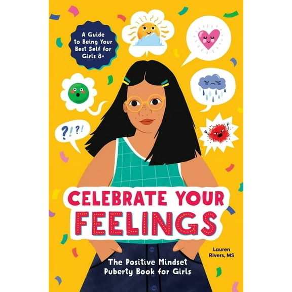 Celebrate You Celebrate Your Feelings: The Positive Mindset Puberty Book for Girls, (Paperback)