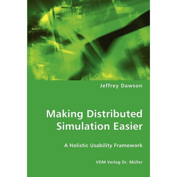 Making Distributed Simulation Easier - A Holistic Usability Framework, (Paperback)