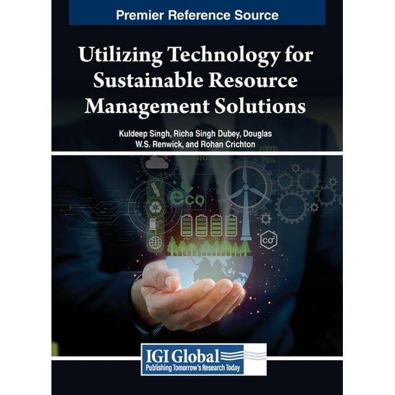 Utilizing Technology for Sustainable Resource Management Solutions, (Hardcover)