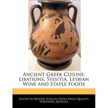 Ancient Greek Cuisine : Libations, Syssitia, Lesbian Wine and Staple (Best Wine With Greek Food)