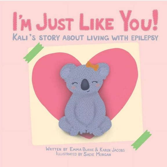 I'm Just Like You!: Kali's Story About Living With Epilepsy (Paperback)