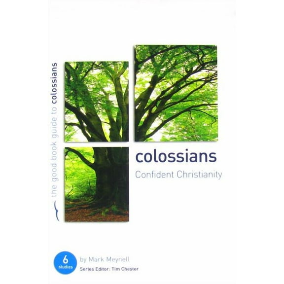 Good Book Guides: Colossians: Confident Christianity: Six Studies for Individuals or Groups (Paperback)