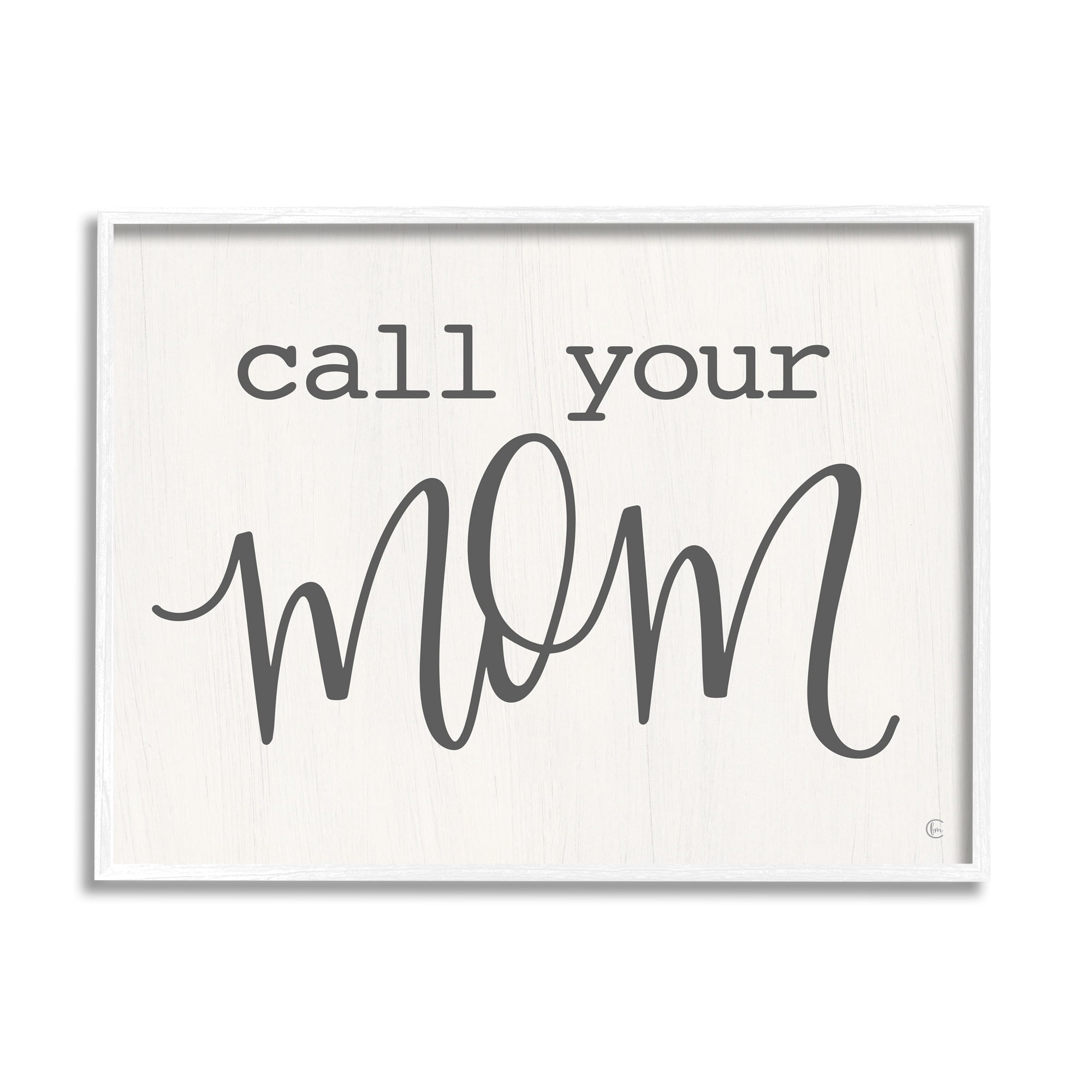 Stupell Industries Call Your Mom Encouraging Casual Typography Phrase Graphic Art White Framed Art Print Wall Art, Design by Fearfully Made Creations