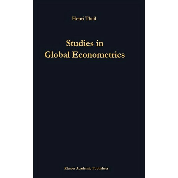 Advanced Studies in Theoretical and Appl Studies in Global Econometrics, Book 30, (Hardcover)