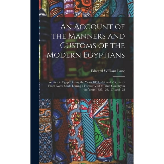An Account of the Manners and Customs of the Modern Egyptians, (Hardcover)